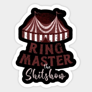 Ringmaster Of The Shit Show Sticker